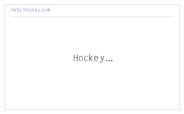 Relics Hockey... Been there. Done that. Trying to do it again! 缩略图